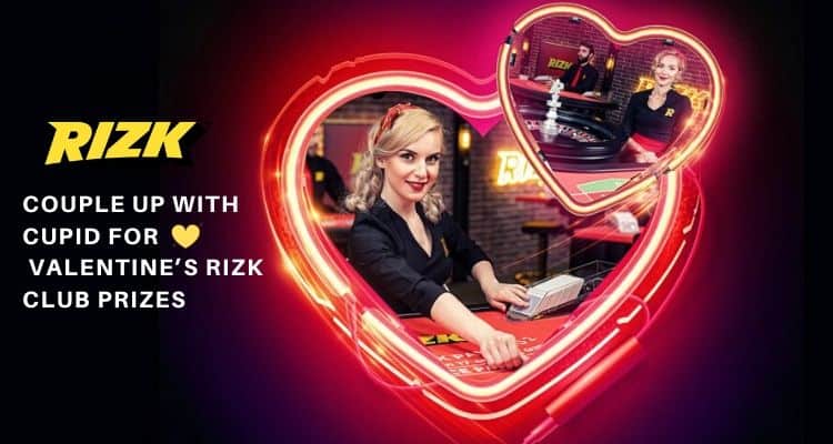 Rizk's latest promotions for Valentine's day