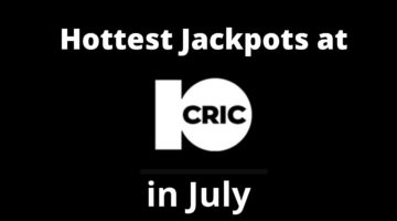 Hottest Jackpots at 10CRIC this July