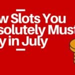 New Slot Machine Releases July 2020